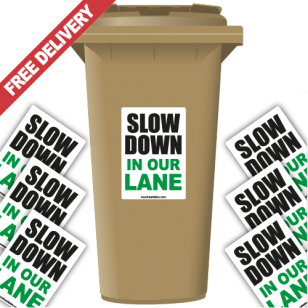 Slow Down In Our Lane Speed Reduction Wheelie Bin Stickers